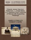 Orlando James Vigi Et Al., Petitioners, V. United States. U.S. Supreme Court Transcript of Record with Supporting Pleadings By James K. O'Malley, Robert H. Bork Cover Image