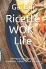 Ricette WOK-Life: Formule tradizionali e moderne della cucina asiatica Cover Image