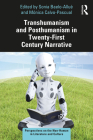 Transhumanism and Posthumanism in Twenty-First Century Narrative (Perspectives on the Non-Human in Literature and Culture) By Sonia Baelo-Allué (Editor), Mónica Calvo-Pascual (Editor) Cover Image
