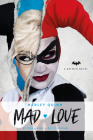 DC Comics novels - Harley Quinn: Mad Love By Paul Dini, Pat Cadigan Cover Image