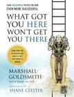 What Got You Here Won't Get You There: How Successful People Become Even More Successful: Round Table Comics By Marshall Goldsmith, Shane Clester (Illustrator), Mark Reiter (With) Cover Image
