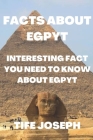 Facts about Egypt: Interesting Fact You Need to Know about Egypt By Tife Joseph Cover Image