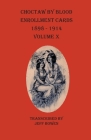 Choctaw By Blood Enrollment Cards 1898-1914 Volume X By Jeff Bowen (Transcribed by) Cover Image
