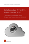 Data Protection Anno 2014: How to Restore Trust?: Contributions in honour of Peter Hustinx, European Data Protection Supervisor (2004-2014) Cover Image
