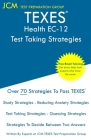 TEXES Health EC-12 - Test Taking Strategies: TEXES 157 Exam - Free Online Tutoring - New 2020 Edition - The latest strategies to pass your exam. By Jcm-Texes Test Preparation Group Cover Image