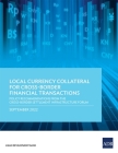 Local Currency Collateral for Cross-Border Financial Transactions: Policy Recommendations from the Cross-Border Settlement Infrastructure Forum By Asian Development Bank Cover Image