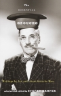 The Essential Groucho: Writings by, for, and about Groucho Marx By Stefan Kanfer (Editor) Cover Image