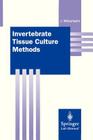 Invertebrate Tissue Culture Methods (Springer Lab Manuals) By Jun Mitsuhashi Cover Image
