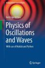 Physics of Oscillations and Waves: With Use of MATLAB and Python (Undergraduate Texts in Physics) Cover Image