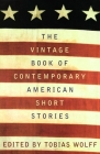 The Vintage Book of Contemporary American Short Stories (Vintage Contemporaries) By Tobias Wolff Cover Image