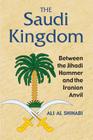 The Saudi Kingdom By Ali Al Shihabi, Bernard Kaykel (Preface by) Cover Image