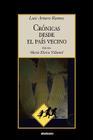 Cronicas Desde El Pais Vecino By Luis Arturo Ramos, Maria Elvira Villamil (Editor) Cover Image