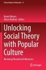 Unlocking Social Theory with Popular Culture: Remixing Theoretical Influencers (Critical Studies of Education #15) By Naomi Barnes (Editor), Alison Bedford (Editor) Cover Image