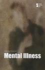 Mental Illness (Opposing Viewpoints) Cover Image