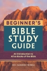 The Beginner's Bible Study Guide: An Introduction to All 66 Books of the Bible By Cameron Trimble Cover Image