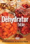 The Dehydrator Bible: Includes Over 400 Recipes Cover Image