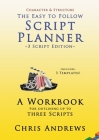 Script Planner: A workbook for Outlining 3 Scripts: 3-script edition By Chris Andrews Cover Image