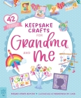 Keepsake Crafts for Grandma and Me: 42 Activities Plus Cardstock & Stickers! By Megan Hewes Butler, Francesca De Luca (Illustrator) Cover Image