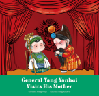 General Yang Yanhui Visits His Mother (My Favorite Peking Opera Picture Books) By Peiyu Wang (Other primary creator), Pangbudun’er (Illustrator) Cover Image