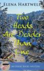 Two Heads Are Deader Than One (Eddie Shoes Mystery #2) By Elena Hartwell Cover Image