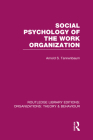 Social Psychology of the Work Organization (RLE: Organizations) (Routledge Library Editions: Organizations) Cover Image