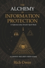 The Alchemy of Information Protection: A Cybersecurity Druid's Spell Book By Rich Owen Cover Image