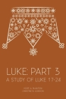 Luke: Part 3: A Study of Luke 17-24 By Hope a. Blanton, Christine B. Gordon Cover Image