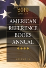 American Reference Books Annual: 2019 Edition, Volume 50 By Juneal M. Chenoweth (Editor) Cover Image
