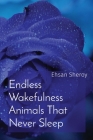 Endless Wakefulness Animals That Never Sleep Cover Image