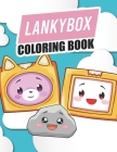 LankỵBox Coloring Book: Premium Coloring Pages for Kids & Toddlers With One-sided Characters and Iconic Scenes By Schneider Zs Press Cover Image