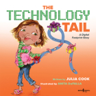 The Technology Tail: A Digital Footprint Story Volume 4 (Communicate with Confidence) By Julia Cook, Anita Dufalla (Illustrator) Cover Image
