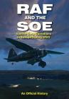 RAF and the SOE: Special Duty Operations in Europe During World War II By John Grehan Cover Image