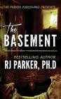 The BASEMENT: True Crime Serial Killer Gary Heidnik By Rj Parker Ph. D. Cover Image