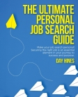 The Ultimate Personal Job Search Guide: Securing the right job is an essential element in your journey to success and purpose By Day Hines Cover Image