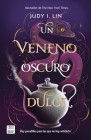 Un Veneno Oscuro Y Dulce / A Venom Dark and Sweet (the Book of Tea, 2) By Judy I. Lin Cover Image