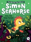 Into the Kelp Forest (The Not-So-Tiny Tales of Simon Seahorse #5) By Cora Reef, Jake McDonald (Illustrator) Cover Image