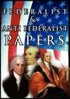 The Federalist & Anti Federalist Papers Cover Image