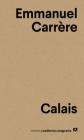 Calais By Emmanuel Carrere Cover Image