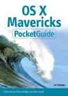 The OS X Mavericks Pocket Guide (Pocket Guides (Peachpit Press)) By Jeff Carlson Cover Image
