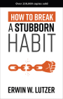 How to Break a Stubborn Habit By Erwin W. Lutzer Cover Image