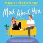 Mad about You By Mhairi McFarlane, Heather Long (Read by) Cover Image