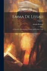 Emma de Lissau: A Narrative of Striking Vicissitudes and Peculiar Trials; Volume I Cover Image