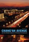 Chang'an Avenue and the Modernization of Chinese Architecture By Shuishan Yu Cover Image