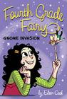Gnome Invasion (Fourth Grade Fairy #3) By Eileen Cook Cover Image