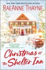Christmas at the Shelter Inn: A Holiday Romance By Raeanne Thayne Cover Image