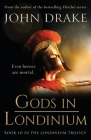 Gods in Londinium By John Drake Cover Image