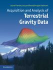 Acquisition and Analysis of Terrestrial Gravity Data By Leland Timothy Long, Ronald Douglas Kaufmann Cover Image