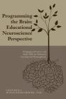 Programming the Brain: Educational Neuroscience Perspective: Pedagogical Practices and Study Skills for Enhanced Learning and Metacognition By Phd Chandana Watagodakumbura Cover Image