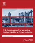 A Systems Approach to Managing the Complexities of Process Industries Cover Image
