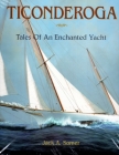 Ticonderoga: Tales of an Enchanted Yacht (Concepts Books) By Jack Somer Cover Image